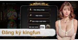 hướng dẫn đăng ký kingfun